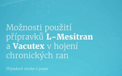 Možnosti použití přípravků L-Mesitran a Vacutex v hojení chronických ran